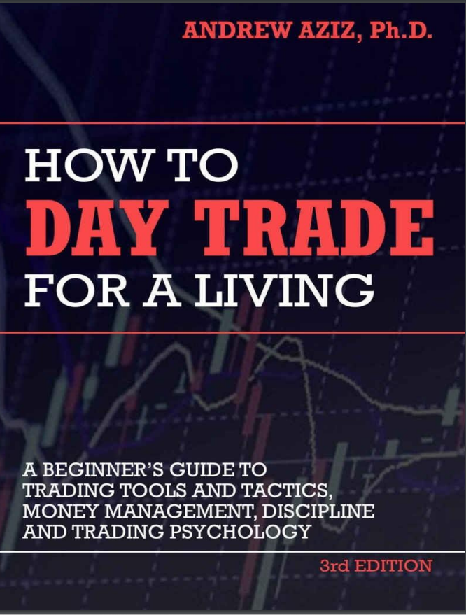 How to Day Trade for a Living_ A Beginner’s Guide to Trading Tools and Tactics, Money Management, Discipline and Trading Psychology